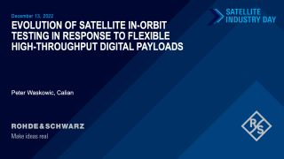 Evolution of satellite in-orbit testing in response to flexible high-throughput digital payloads - Calian