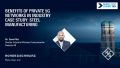 Benefits of private 5G networks in industry – case study steel manufacturing