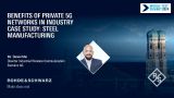 Benefits of private 5G networks in Industry – Case Study Steel Manufacturing 