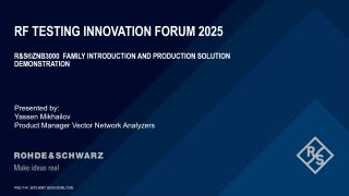 Fast Forward in RFFE production – the R&S®ZNB3000 Vector Network Analyzer Fast Forward in RFFE production – the R&S®ZNB3000 Vector Network Analyzer