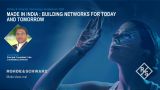 Made in India: Building networks for today and tomorrow 