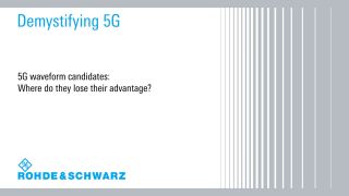 Demystifying 5G – Where 5G waveform candidates lose their advantage 