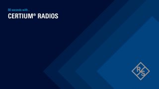 80 seconds with the CERTIUM® RADIOS by Rohde & Schwarz