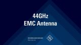 44 Ghz EMC Antennas