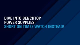 Understanding benchtop power supplies