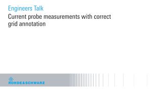 Current probe measurements with correct grid annotation