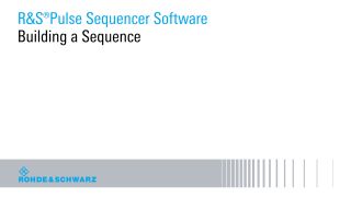Building sequences with R&S®Pulse sequencer software