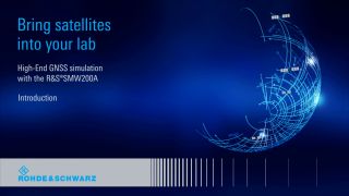 High-End GNSS Simulation with the R&S®SMW200A High-End GNSS Simulation with the R&S®SMW200A