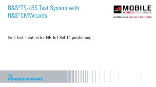 First test solution for NB-IoT Rel.14 positioning presented at GSMA MWC 2018 First test solution for NB-IoT Rel.14 positioning presented at GSMA MWC 2018