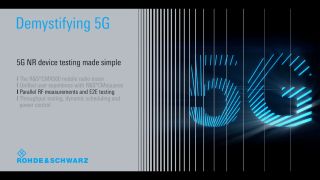 Demystifying 5G – Parallel 5G NR RF measurements and E2E testing Demystifying 5G – Parallel 5G NR RF measurements and E2E testing